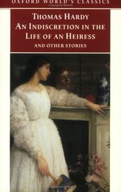 An Indiscretion in the Life of an Heiress and Other Stories (Oxford World's Classics)