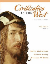 Civilization in the West, Volume I (to 1715) (7th Edition) (MyHistoryLab Series)