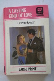 A Lasting Kind of Love (Harlequin Presents 910) (Large Print)