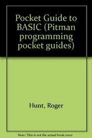 Pocket Guide to BASIC (Pitman programming pocket guides)