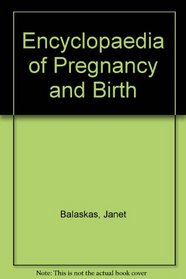 Encyclopaedia of Pregnancy and Birth