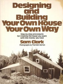 Designing and Building Your Own House Your Own Way