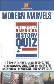 the Great American History Quiz : Modern  Marvels (The Great American History Quiz)