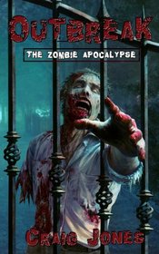 Outbreak: The Zombie Apocalypse (Volume 1)