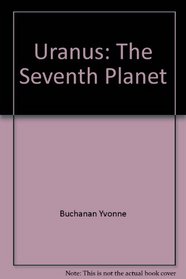 Uranus: The seventh planet (A Voyage into space book)