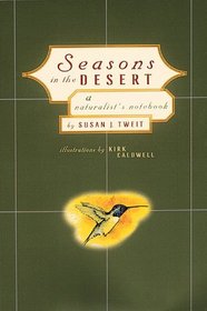 Seasons in the Desert: A Naturalist's Notebook