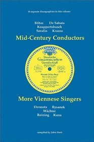 Mid-Century Conductors and More Viennese Singers. 10 Discographies. Karl Bohm (Bohm), Victor De Sabata, Hans Knappertsbusch, Tullio Serafin, Clemens Krauss, ... Maria Reining, Erich Kunz.  [1992].