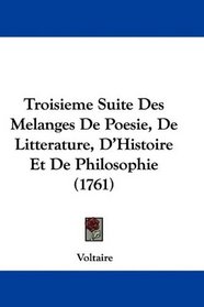 Troisieme Suite Des Melanges De Poesie, De Litterature, D'Histoire Et De Philosophie (1761) (French Edition)