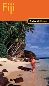 Fodor's In Focus Fiji, 1st Edition