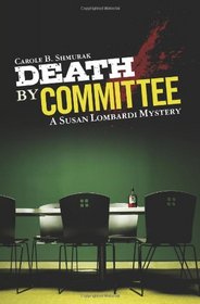 Death By Committee: A Susan Lombardi Mystery