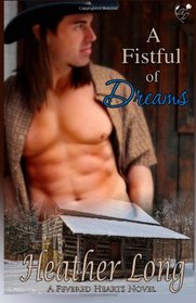 A Fistful of Dreams (Fevered Hearts) (Volume 4)