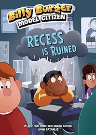 Recess Is Ruined (Billy Burger, Model Citizen)