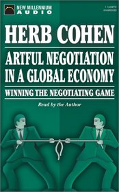 Artful Negotiation in a Global Economy: Winning the Negotiating Game