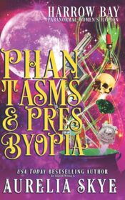 Phantasms & Presbyopia: Paranormal Women's Fiction (Harrow Bay)