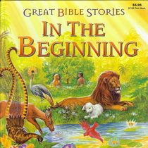 Great Bible Stories:  In The Beginning