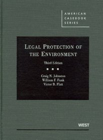 Legal Protection of the Environment, 3d (American Casebook Series)