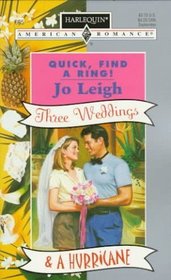 Quick Find A Ring  (Three Weddings & A Hurricane) (Harlequin American Romance, No 695)