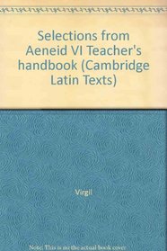 Selections from Aeneid VI Teacher's handbook (Cambridge Latin Texts)