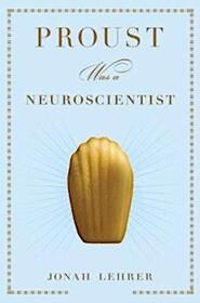 Proust Was a Neuroscientist