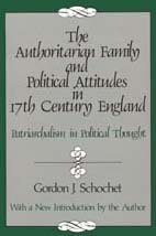 The Authoritarian Family and Political Attitudes in 17th Century England: Patriarchialism in Political Thought