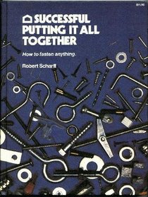Successful Putting It All Together : How to Fasten Anything