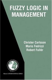Fuzzy Logic in Management (International Series in Operations Research & Management Science)