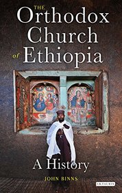 The Orthodox Church of Ethiopia: A History