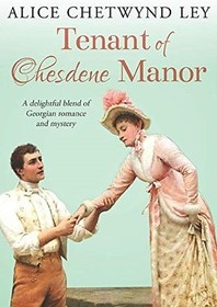 Tenant of Chesdene Manor: A delightful blend of Georgian romance and mystery