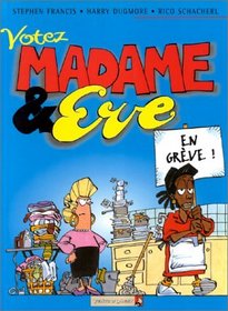 Madame & Eve. 2, Votez Madame & Eve