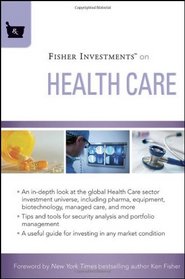 Fisher Investments on Health Care (Fisher Investments Press)