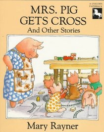 Mrs. Pig Gets Cross and Other Stories (Unicorn Paperbacks)