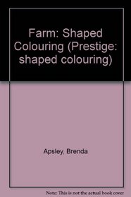 Farm: Shaped Colouring (Prestige: shaped colouring)