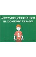 Alexander, Who Used to Be Rich Last Sunday/Alexander, Que Era Rico El Domingo Pa (Spanish Edition)