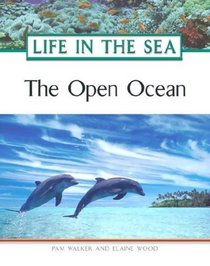 The Open Ocean (Life in the Sea)