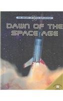 Dawn of the Space Age (History of Space Exploration)