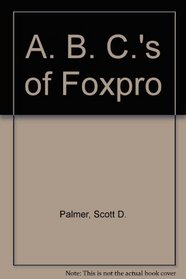 The ABC's of FoxPro