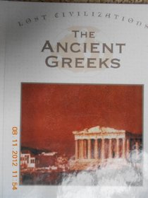 Lost Civilizations - The Ancient Greeks (Lost Civilizations)