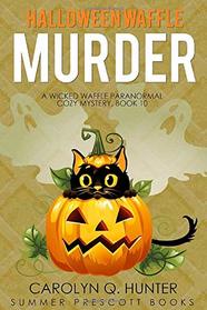 Halloween Waffle Murder (A Wicked Waffle Paranormal Cozy Mystery)