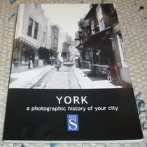 York a photographic history of your town (A Photographic History of Your Town)