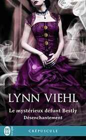 Le mystrieux dfunt Bestly (Dsenchantement (2)) (French Edition)