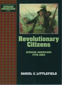 Revolutionary Citizens: African Americans, 1776-1804 (The Young Oxford History of African Americans, V. 3)