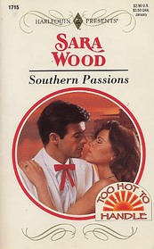 Southern Passions (Too Hot To Handle) (Harlequin Presents, No 1715)