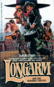 Longarm and the Runaway Thieves (Longarm, No 94)