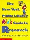 The New York Public Library Kid's Guide to Research
