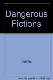 Dangerous Fictions