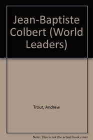 Jean-Baptiste Colbert (Twayne's world leaders series ; TWLS 64)