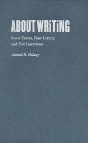 About Writing: Seven Essays, Four Letters,  Five Interviews