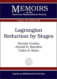 Lagrangian Reduction by Stages (Memoirs of the American Mathematical Society)