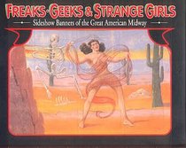 Freaks, Geeks  Strange Girls: Sideshow Banners of the Great American Midway