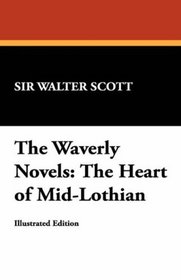 The Waverly Novels: The Heart of Mid-Lothian